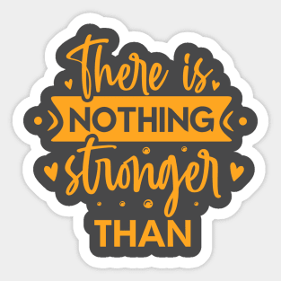 nothing is stronger then you Sticker